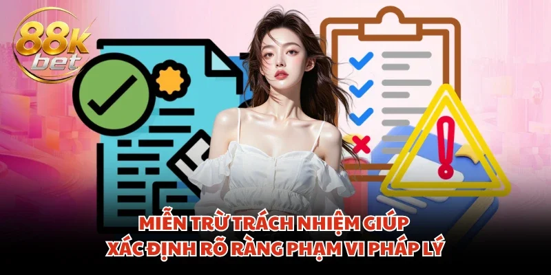 Miễn trừ trách nhiệm giúp xác định rõ ràng phạm vi pháp lý